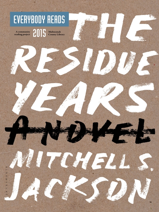 Title details for The Residue Years by Mitchell S. Jackson - Available